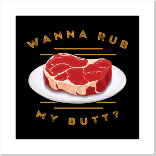 Wanna Rub My Butt ? Posters and Art